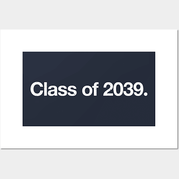 Class of 2039. Wall Art by TheAllGoodCompany